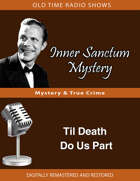 Inner Sanctum Mystery: Til Death Do Us Part