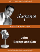 Suspense: John Barbee and Son