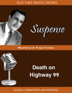 Suspense: Death on Highway 99