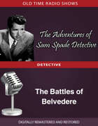 The Adventures of Sam Spade Detective: The Battles of Belvedere