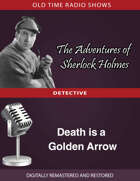 The Adventures of Sherlock Holmes: Death is a Golden Arrow