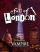 Vampire: The Masquerade 5th Edition: Fall of London