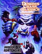 Dungeon Crawl Classics (French) #06 : Derrière la Porte noire