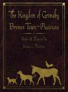 The Kingdom of Grimsby Bremen Town-Musician