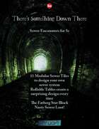 There's Something Down There: Sewer Encounters for 5e