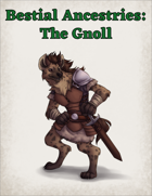Bestial Ancestries: The Gnoll