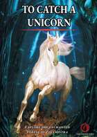 To Catch A Unicorn