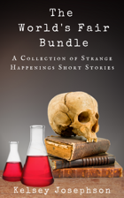 The World's Fair Bundle: A Strange Happenings Short Story Collection