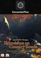 Encounters - Volume I - Skirmishes on Country Roads 5E/3.5E - EncounterPlus