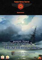Encounters - Volume II - Deadly Sands and Treacherous Seas 5E/3.5E - Foundry VTT