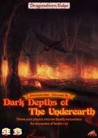 Encounters - Volume III - Dark Depths of the Underearth 5E/3.5E