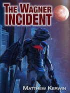 The Wagner Incident