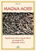MAGNA ACIES! (lingua italiana) Regolamento veloce “grande tattico” per wargame 3D nel periodo Antico