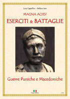 MAGNA ACIES! ESERCITI & BATTAGLIE - Guerre Puniche e Macedoniche (lingua italiana)