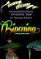 Epic Levels Mad Dungeon: 006 The Ripening: Race for the Super Citrus