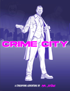 CRIME CITY - System Neutral Cyberpunk Adventure