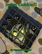 Sewer Goblins!!