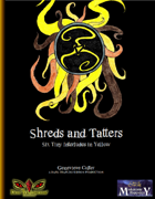 Shreds and Tatters: Six Tiny Interludes in Yellow