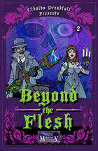 Cthulhu Dreadfuls Presents #2 - Beyond the Flesh