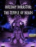 Holiday Dorastor: The Temple of Heads