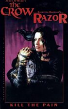 The Crow/Razor: Kill the Pain COLLECTED