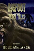 Bigfoot Terror Tales Vol. 1: Scary Stories of Sasquatch Horror