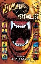 Metahumans vs Werewolves: A Superhero vs Werewolf Anthology