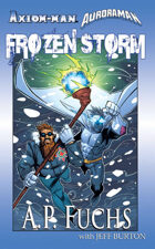 Axiom-man/Auroraman: Frozen Storm (A Superhero Novel)