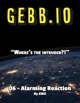 Gebb 06 – Alarming Reaction