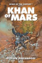 Spirit of the Century Presents: Khan of Mars
