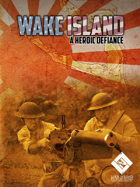 Wake Island - A Heroic Defiance