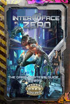 Interface Zero 3.0: The Game Master's Guide to 2095