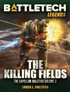 BattleTech Legends: The Killing Fields (Capellan Solution, Vol. 2)