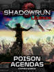 Shadowrun Legends: Poison Agendas (The Kellen Colt Trilogy, Book #2)