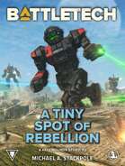 BattleTech: A Tiny Spot of Rebellion (Kell Hounds Ascendent, Part Two)