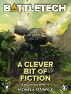 BattleTech: A Clever Bit of Fiction (Kell Hounds Ascendent, Part Three)