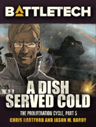BattleTech: A Dish Served Cold (The Proliferation Cycle, #5)