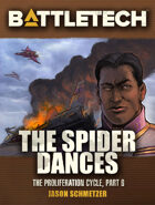 BattleTech: The Spider Dances (The Proliferation Cycle, #6)