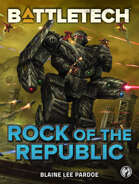 BattleTech: Rock of the Republic (A BattleTech Novella)