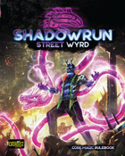 Shadowrun: Street Wyrd (Core Magic Rulebook)