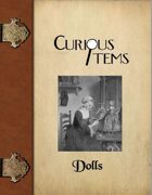Curious Items: Dolls
