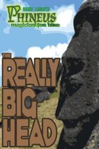 Phineus 29 The Really Big Head