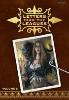 Letters From the Leagues Vol 2