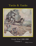 Tanks & Yanks World War I The Late War Volume I