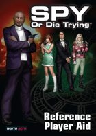 Spy or Die Trying Reference Sheet