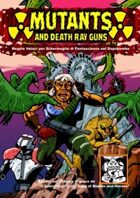 Mutants and Death Ray Guns EDIZIONE ITALIANA
