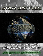Star Battles: Asteroid Mining Space Battle Map (VTT)