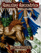 Amazing Ancestries: The Treefolk