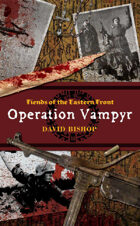 Fiends of the Eastern Front: Operation Vampyr