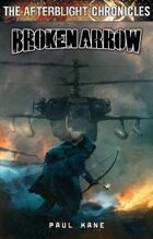 Afterblight Chronicles: Broken Arrow